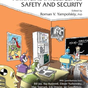 Artificial Intelligence Safety and Security (Chapman & Hall/CRC Artificial Intelligence and Robotics Series)